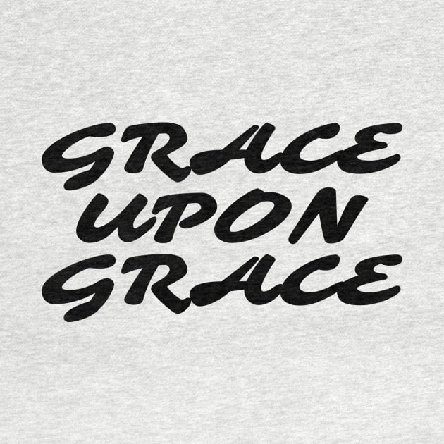 Grace Upon Grace - Christian Saying by All Things Gospel